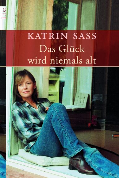 Katrin Sass "Das Glück wird niemals alt"